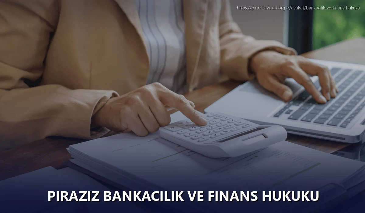 Piraziz Bankacılık ve Finans Hukuku