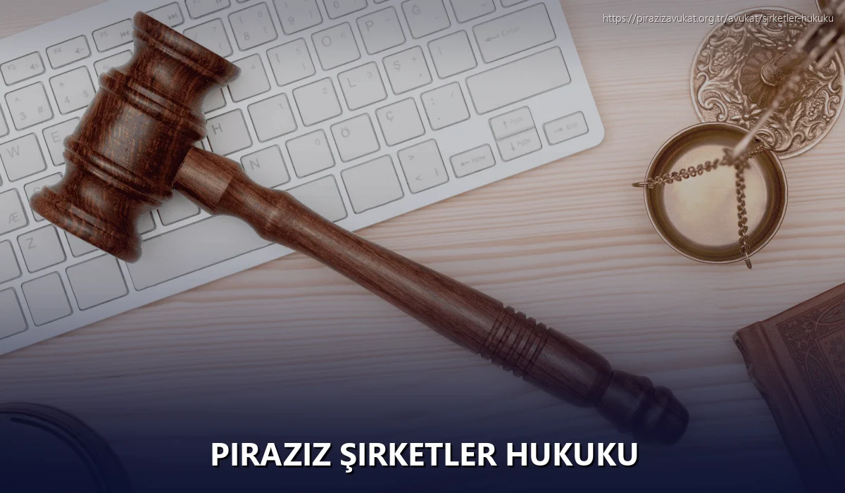 Piraziz Şirketler Hukuku