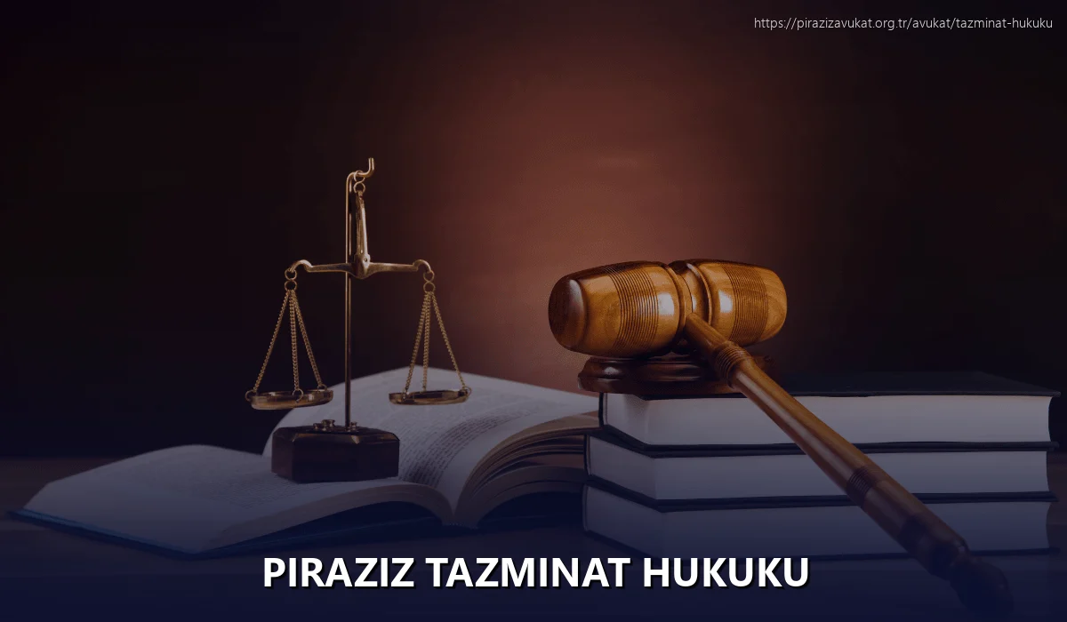 Piraziz Tazminat Hukuku